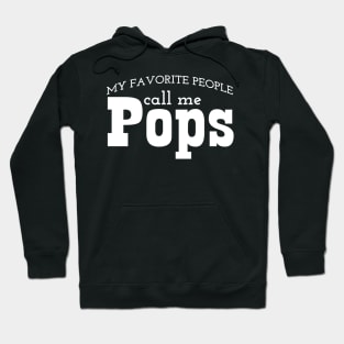 My Favorite People Call Me Pop Pop My Favorite People Call Me Pops Hoodie